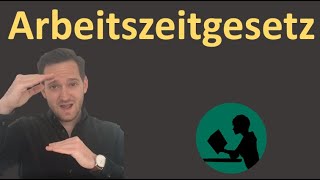 Arbeitszeitgesetz  einfach erklärt [upl. by Mencher]