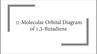 Pi Molecular Orbital Diagram of 13Butadiene [upl. by Arodal910]