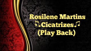 Rosilene Martins  Cicatrizes Play Back [upl. by Acile133]