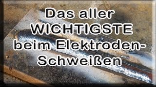 Das Wichtigste beim Elektroden Schweißen [upl. by Roux150]