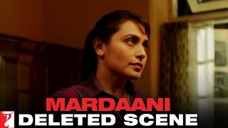 Deleted Scene1  Mardaani  Shivani Bikram amp Meera  Shoe  Rani Mukerji [upl. by Maurili]