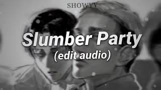 Slumber Party Edit Audio [upl. by Goeger]