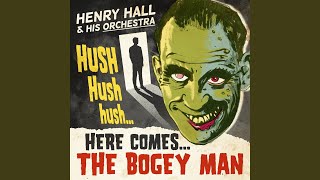 Hush Hush Hush Here Comes the Bogey Man [upl. by Dorothi]