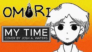 〖OMORI〗My Time by Bo en Tunnelberg Cover [upl. by Udell891]