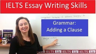 Grammar for IELTS Writing Task 2 Adding a Clause [upl. by Novyar]