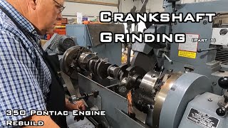 Grinding The Crankshaft Rod Journals  Spun Rod Bearing  68 Firebird 350 Engine Rebuild  Pt 6 [upl. by Laing]