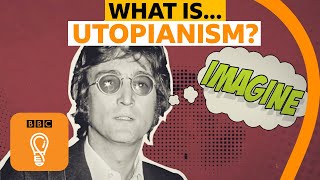 Utopianism philosophy and the search for a perfect world  AZ of ISMs Episode 21  BBC Ideas [upl. by Enohpets]