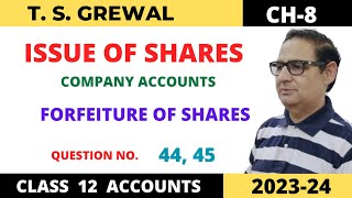 ISSUE OF SHARES COMPANY ACCOUNTS TSGrewal Ch 8 Que No44  45FORFEITURE OF SHARES CLASS 12 [upl. by Venice]