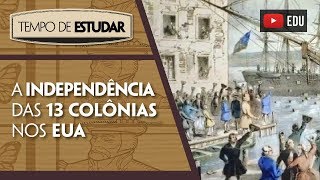 A Independência das treze colônias nos EUA  Tempo de Estudar  História  8º ano [upl. by Leira410]