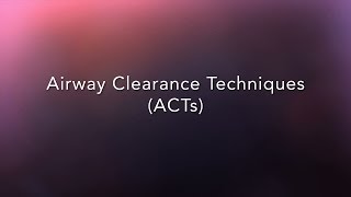 CF Foundation  Airway Clearance Techniques ACTs [upl. by Gent175]