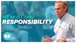 We Must Take Responsibility  Andrew Wommack  LW [upl. by Atik]