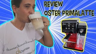 O CAFÉ FICA BOM  REVIEW CAFETEIRA OSTER PRIMALATTE [upl. by Wohlert]