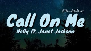 Call On Me  Nelly ft Janet Jackson Lyrics [upl. by Marnia809]