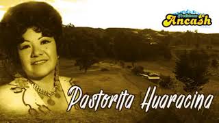 PASTORITA HUARACINA  seleccion de canciones [upl. by Auqinimod265]