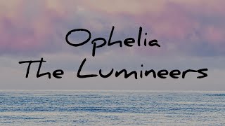 The Lumineers  Ophelia 1 hour loop lyrics [upl. by Gypsy945]