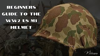 Beginners Guide to the US M1 Helmet  WW2 amp USMC Camouflage Cover [upl. by Nol743]