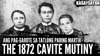 Bakit Binitay ang GOMBURZA  Ano ang 1872 Cavite Mutiny Filipino and Spanish Perspective [upl. by Ecertap]