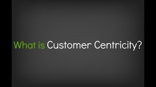 What is Customer Centricity [upl. by Arimlede]