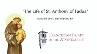 The Life of St Anthony of Padua  narrated by Fr Bob Warren SA [upl. by Brigida]