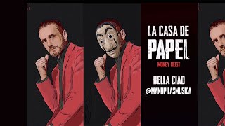 Manu Pilas Original full v Bella Ciao  LA CASA DE PAPEL [upl. by Rosetta870]