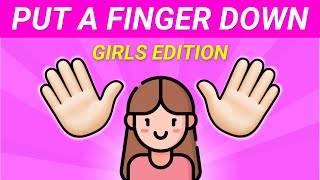 Put A Finger Down  GIRLS Edition [upl. by Gairc]