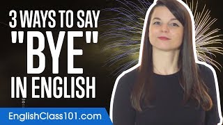 3 Ways to Say Bye in English [upl. by Elleinnod733]