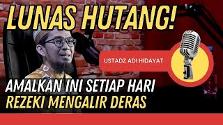 🔴 Amalan Rejeki Mengalir Deras dan Berkah  Ust Adi Hidayat [upl. by Del]