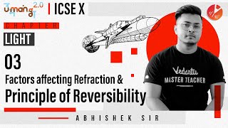 Light L3  Factors affecting Refraction amp Principle of Reversibility  ICSE Class 10 Physics  Umang [upl. by Beatrisa910]