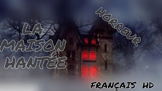 LA MAISON HANTÉE FILM DHORREUR EN FRANÇAIS HD [upl. by Krein405]