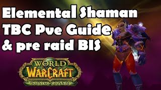 TBC Elemental Shaman Pve Guide amp pre raid BIS [upl. by Suiramad]