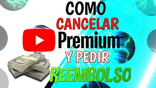 COMO PEDIR REEMBOLSO Y CANCELAR YOUTUBE PREMIUM  2020 [upl. by Burtis]