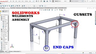 ✅ Solidworks Weldments Table  Gussets  End Caps [upl. by Esten]