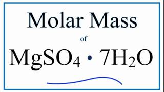 Molar Mass  Molecular Weight of MgSO4 · 7H2O Magnesium Sulfate Heptahydrate [upl. by Suoicerpal]