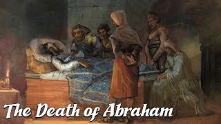 The Death of Abraham Biblical Stories Explained [upl. by Erodisi]