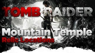 Tomb Raider Mountain Temple Relic Location Guide [upl. by Giannini]