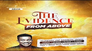 THE EVIDENCE FROM ABOVE  SUNDAY SERVICE  2ND MARCH 2025 [upl. by Fernas]