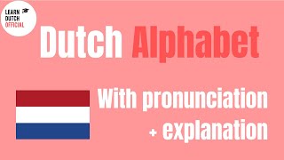 Dutch Alphabet and Pronunciations [upl. by Jory739]