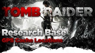 Tomb Raider Research Base GPS Cache Locations Guide [upl. by Ahsiakal]