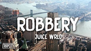 Juice WRLD  Robbery Lyrics [upl. by Zysk]