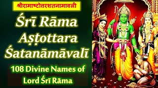 Rama Ashtottara Shatanamavali with Lyrics  108 Powerful Names of Lord Sri Rama RAMA NAVAMI SPECIAL [upl. by How496]