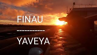 YaveyaFinau Lyrics [upl. by Wayland]