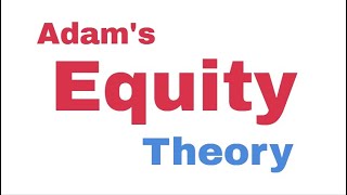 Adams Equity Theory [upl. by Lipson990]