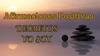 15 minutos Para Empezar Mejor El Dia 🌈 DECRETOS YO SOY 💪 Afirmaciones Positivas [upl. by Novyaj]