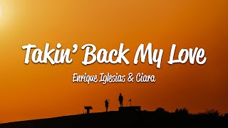 Enrique Iglesias  Takin Back My Love Lyrics ft Ciara [upl. by Bergeman]