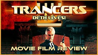 Trancers 3 Deth Lives Movie Film Review [upl. by Riddle]