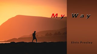 My Way  Elvis Presley with lyrics [upl. by Hsilgne493]