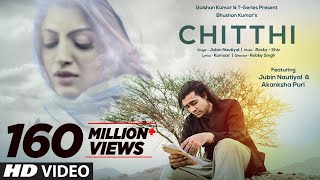 Chitthi Video Song  Feat Jubin Nautiyal amp Akanksha Puri  Kumaar  New Song 2019  TSeries [upl. by Corty]