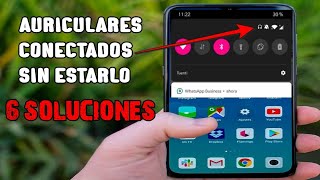 AURICULARES CONECTADOS SIN ESTARLOS EN ANDROID  👉 6 SOLUCIONES 👌 [upl. by Pirri]