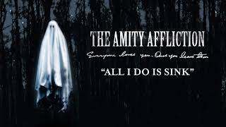 The Amity Affliction quotAll I Do Is Sinkquot [upl. by Ayouqes435]