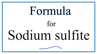 How to Write the Formula for Sodium sulfite [upl. by Ymer]